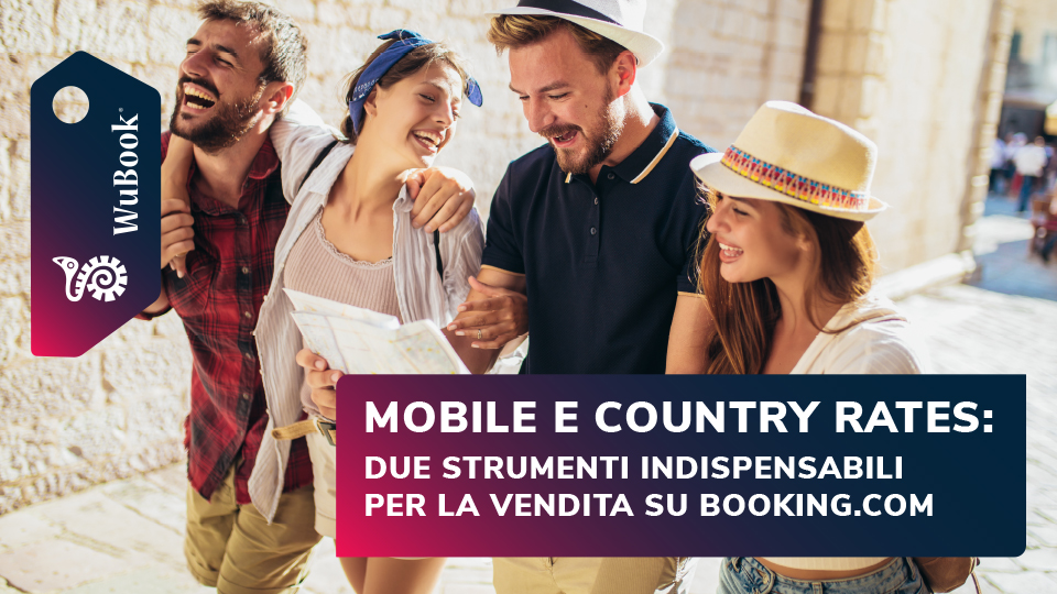 Mobile e Country Rates: due strumenti indispensabili per la vendita su Booking.com