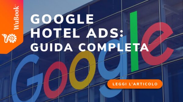 Google Hotel Ads: Guida completa