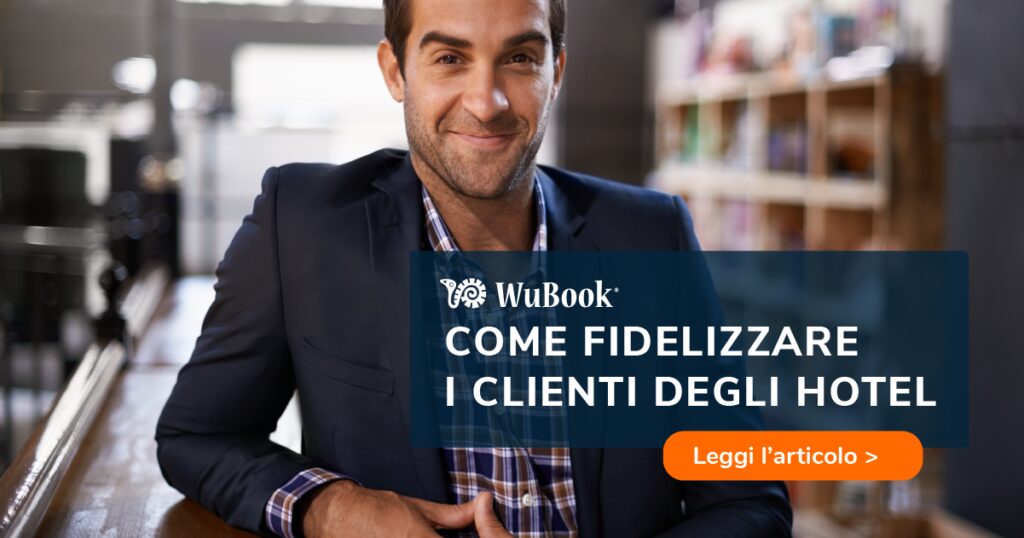 Come fidelizzare i clienti degli Hotel