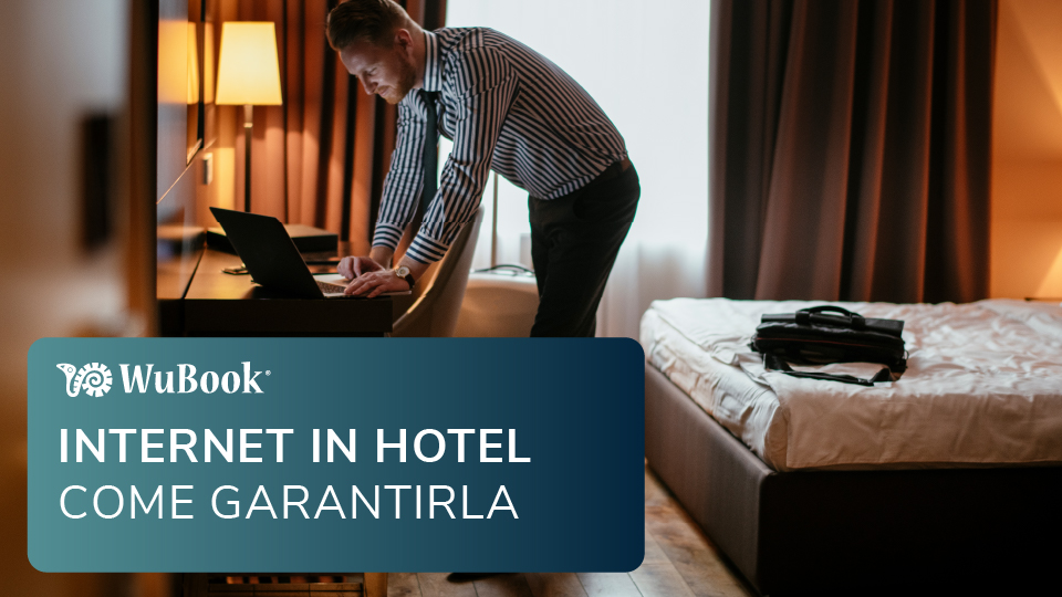 Internet in hotel come garantire la connessione