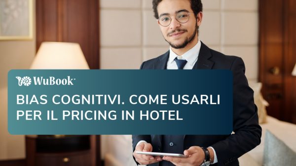 Bias cognitivi come usarli per il pricing in Hotel