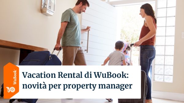 Vacation Rental di WuBook: novità per property manager