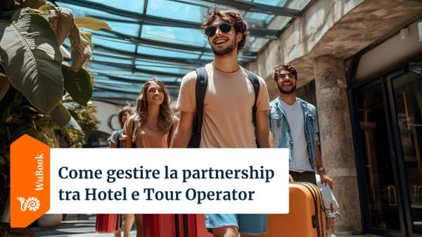 Come gestire la partnership tra Hotel e Tour Operator