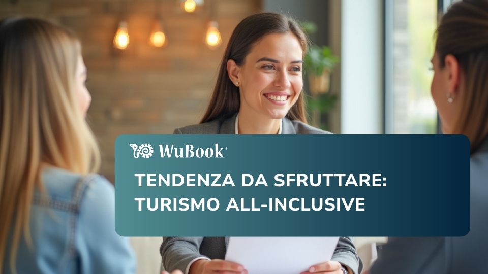 Tendenza da sfruttare: Turismo all-inclusive